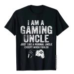 I Am a Gaming Uncle T-Shirt – Funny Gamer Gift Tee for Men